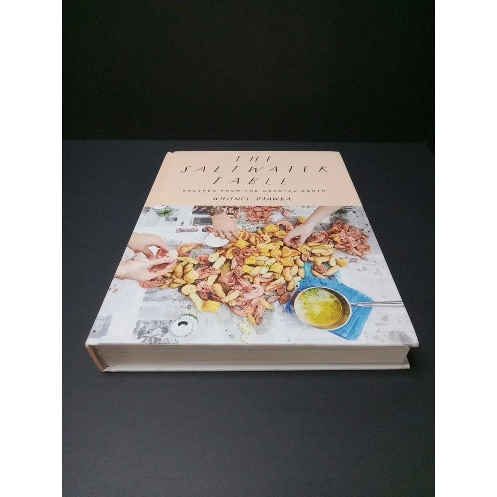 The Saltwater Table: Recipes from the Coastal South by Whitney Otawka Hardcover